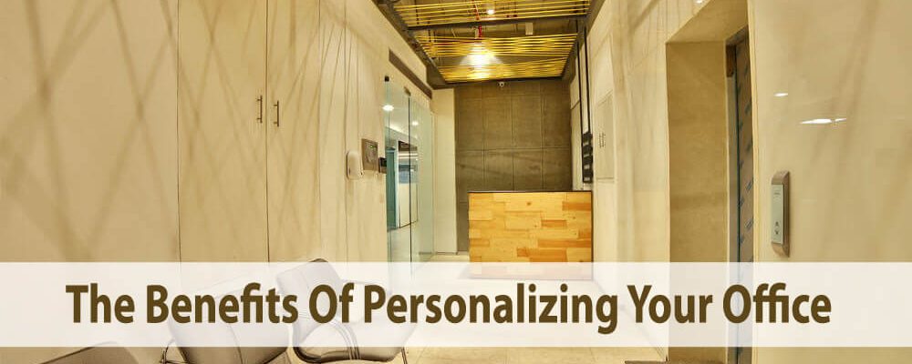 Benefits Of Personalizing Your Office