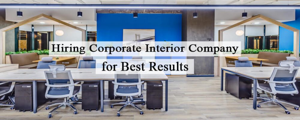 Hiring Corporate Interior Company