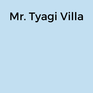 Mr. Tyagi Villa